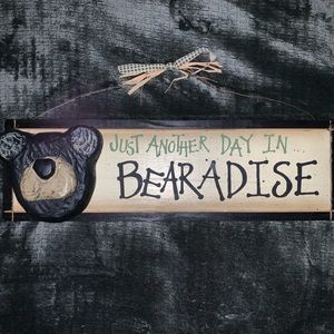 Just Another Day in Bearadise Sign